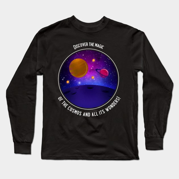 Discover the magic of the cosmos and all its wonders! Long Sleeve T-Shirt by ApparelJunkie